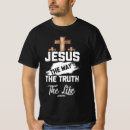 Search for jesus way truth life tshirts John