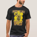 Search for bee tshirts Wild