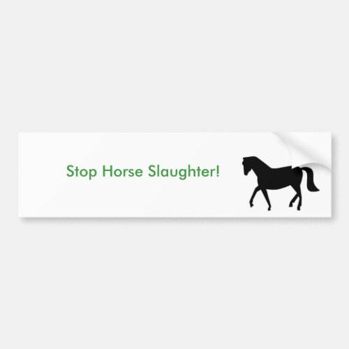 000 Stop Horse Slaughter Bumper Sticker
