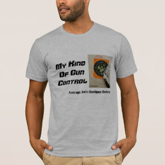 006 (2), My KindOf GunControl, Average Joe's Ha... T-Shirt