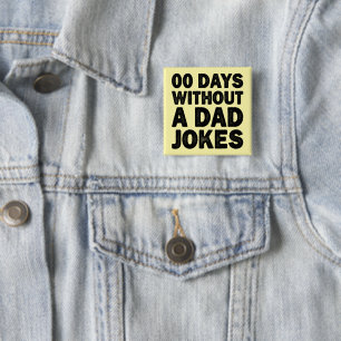 00 Days Without A Dad Jokes Cool Father Sarcastic Button