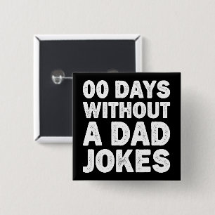 00 Days Without A Dad Jokes Sarcastic Father Funny Button