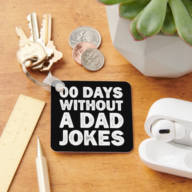 00 Days Without A Dad Jokes Sarcastic Father Funny Keychain (Desk)