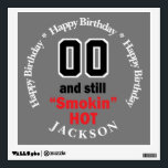 00 Years and Still Smokin Hot Wall Decal<br><div class="desc">00 Birthday Wall Decal ready for you to personalize. This design works well for any birthday such as a 21st birthday, 30th, 40th, 50th, 60th, 70th birthday also... .make it any age you like. ✔Note: Not all template areas need changed. 📌If you need further customization, please click the "Click to...</div>