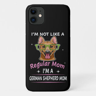 010 I'm Not Like A Regular Mom I'm A German Shephe iPhone 11 Case