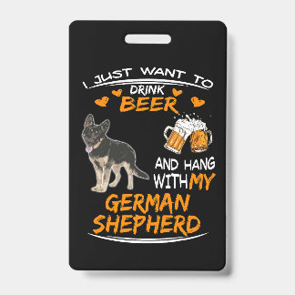 011 I Just Want To Drink Beer And Hang With My Ger Badge