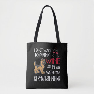 016 I Just Want To Dink Wine And Play With My Germ Tote Bag