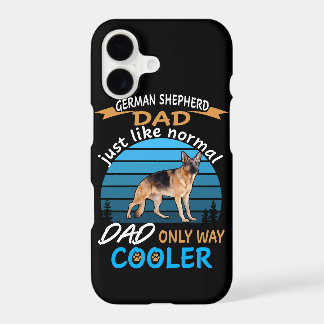 018 German Shepherd Dad Just Like Normal Dad Only  iPhone 17 Case