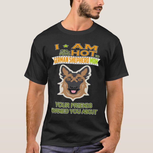 018 I'm The Psychotic German Shepherd Girl Your Fr T-Shirt (Front)