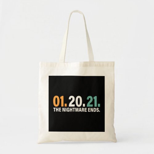 01 2021 January 20th 2021 Shirt Nightmare Ends Ina Tote Bag