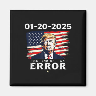 01-20-2025 The End Of An Error 47th Trump Inaugura Magnet