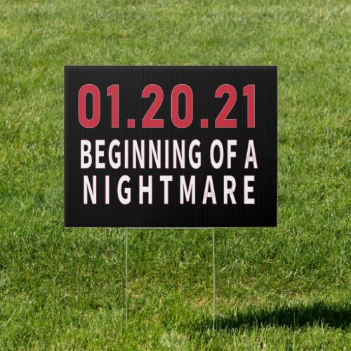 012021 Beginning of A Nightmare Anti_Biden Sign