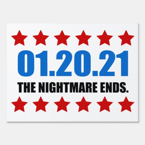 01 20 21 Nightmare Ends Inauguration Day Sign