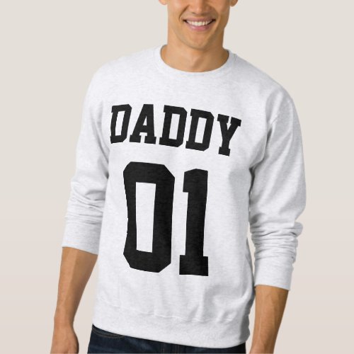 01 Daddy Customize Sweatshirt