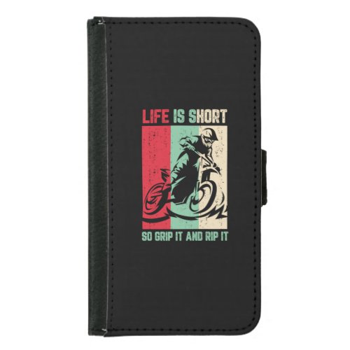 01Life Is Short So Grip It And Rip It Samsung Galaxy S5 Wallet Case