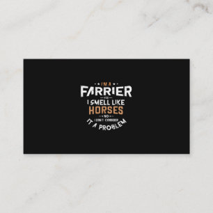 02.Im A Farrier Yes I Smell Like Horses No I Dont Business Card