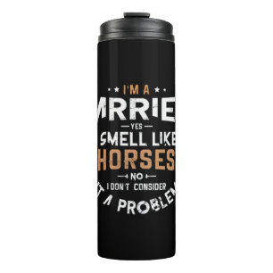 02.Im A Farrier Yes I Smell Like Horses No I Dont Thermal Tumbler