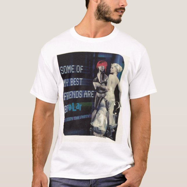 035 - Some OF My Best Friends Are BiPolar T-Shirt (Front)