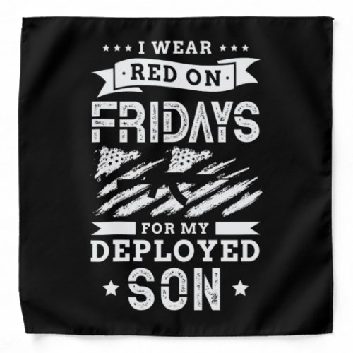 03I Wear Red On Fridays For My Deployed Son Bandana