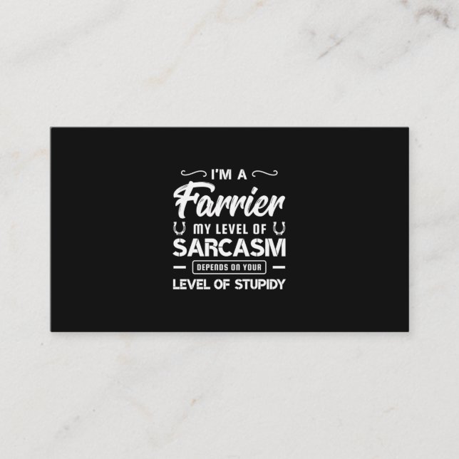03.Im A Farrier My Level Of Sarcasm Depends On You Business Card (Front)