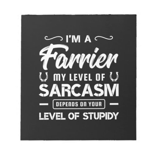 03Im A Farrier My Level Of Sarcasm Depends On You Notepad