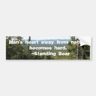 048, Man's heart away from nature becomes hard.... Bumper Sticker