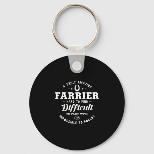 05A Truly Amazing Farrier Hard To Find Difficult Keychain