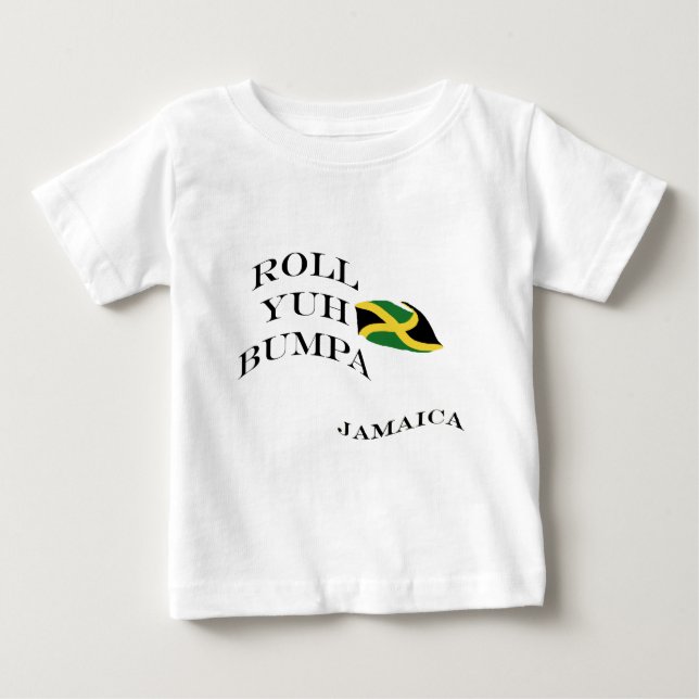 071 Jamaica Roll yuh Bumpa Baby T-Shirt (Front)