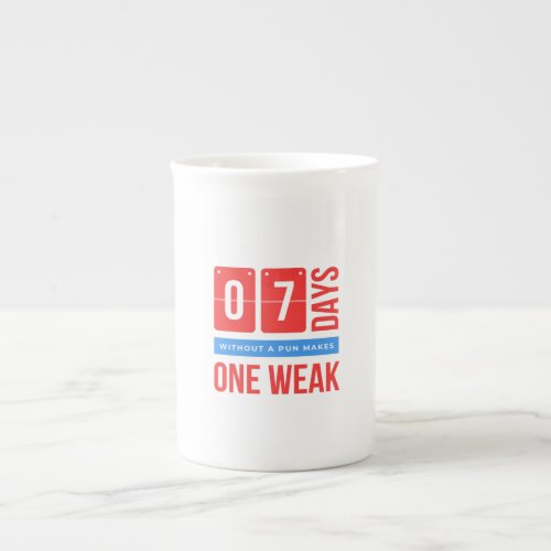 07 days without a pun makes one weak bone china mug