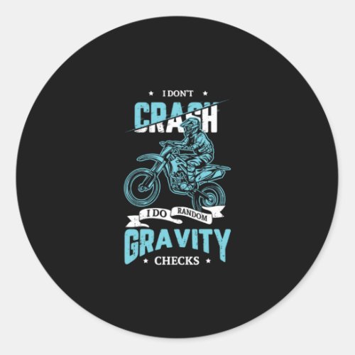 08I Dont Crash I Do Random Gravity Checks Classic Round Sticker