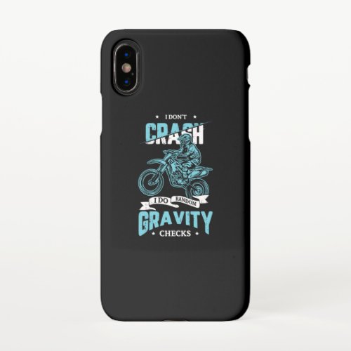 08I Dont Crash I Do Random Gravity Checks iPhone X Case