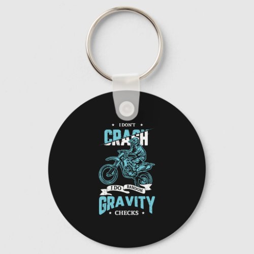 08I Dont Crash I Do Random Gravity Checks Keychain