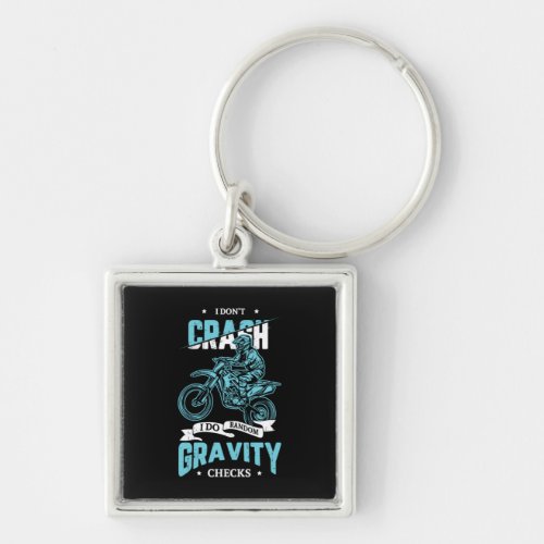 08I Dont Crash I Do Random Gravity Checks Keychain