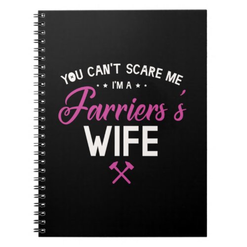 08You Cant Scare Me Im A Farriers Wife Notebook