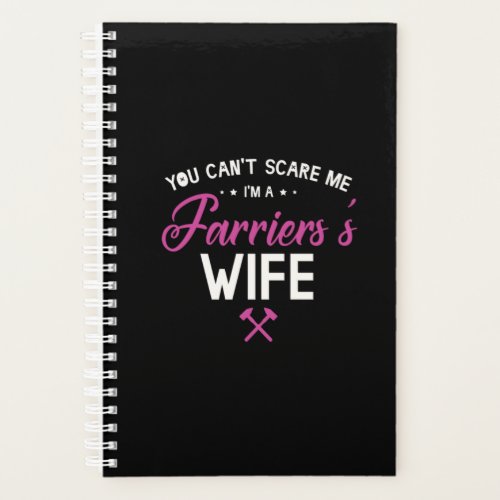 08You Cant Scare Me Im A Farriers Wife Planner