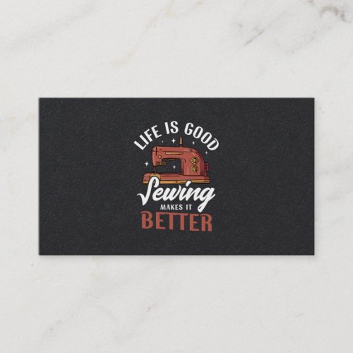 09Life Is Good Sewing Makes It Better Business Card