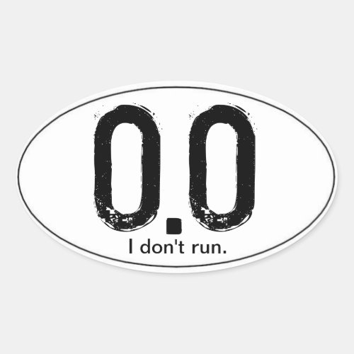 00 I Do NOT Run Oval Sticker