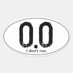 0.0 I Do NOT Run Oval Sticker