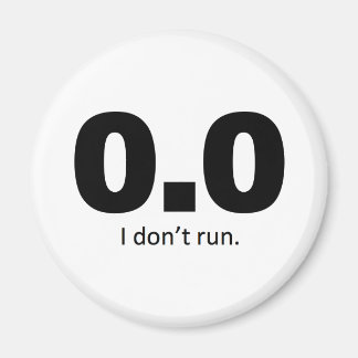 0.0 I don't run. Magnet