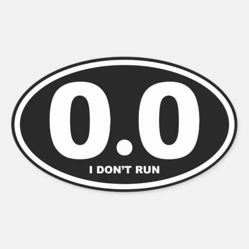 00 Miles I Dont Run Oval Sticker