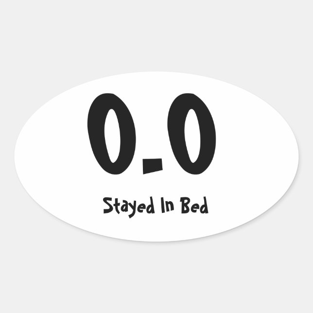 0.0  Stayed In Bed Oval Sticker (Front)