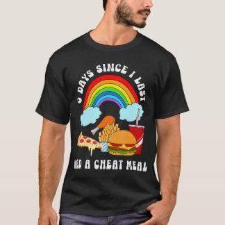 0 Days Since I Last Had A Cheat Meal Fast Food T-Shirt