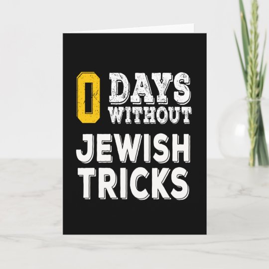 0 days without jewish tricks card Zazzle