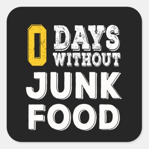 0 days without junk food square sticker