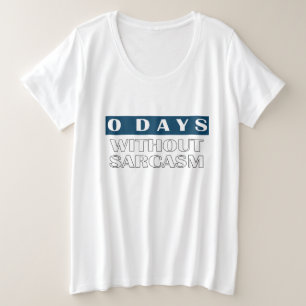 0 Days Without Sarcasm T-Shirt