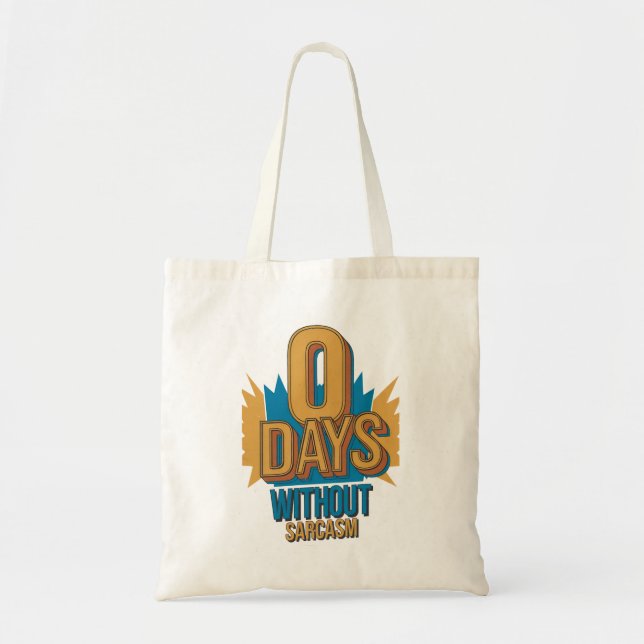 0 Days Without Sarcasm Tote Bag (Front)