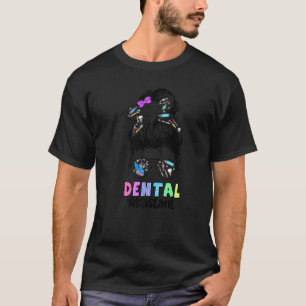 0 Dental Assistant Messy Bun Teeth Dentist Hygieni T-Shirt