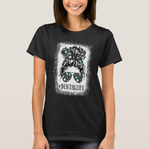 0 Dental Life Bleached Leopard Messy Bun Dentist T-Shirt