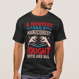 0 Dentist And A Manicurist Nail Technician Dental T-Shirt