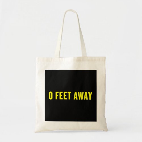 0 Feet Away Funny Gay Cruising  Tote Bag